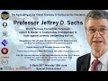 Professor Jeffrey D. Sachs, world famous Economist, foremost leader in sustainable development