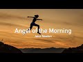 Angel of the Morning - (Juice Newton) with Lyrics