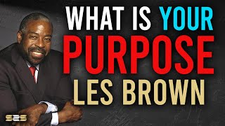 🛑 STOP EVERYTHING And Ask Yourself : What Is Your Purpose ❓ Les Brown Motivational Speaker