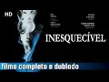 INESQUECÍVEL (1996) filme de suspense completo e dublado 🎬