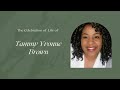 the celebration of life of tammy y brown