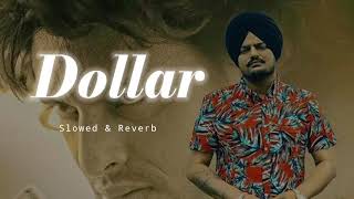 Dollar - Slowed & Reverb - Sidhu Moose Wala