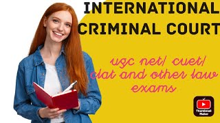 All details of International criminal Court #internationalcriminalcourt  for UGC NET/ CUET/ CLAT .