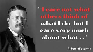 20 Inspirational Theodore Roosevelt Quotes – Believe and Do What You Can