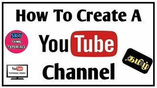 How To Create A Youtube  Channel in Tamil | How To Create A Youtube  Channel in PC | LAPTOP