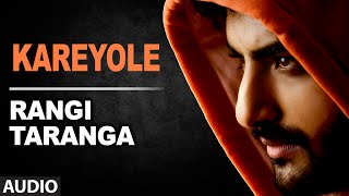 Kareyole Full Song (Audio) | RangiTaranga | Nirup Bhandari, Radhika Chethan