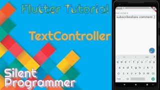 Text-field - Text Input using Text Controller Flutter✔ || SilentProgrammer