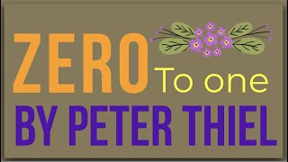 Zero to one by Peter Thiel: Animated Summary