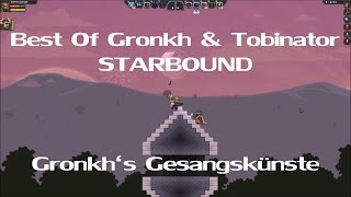 Best Of Gronkh \u0026 Tobinator | Starbound | Gronkh's Gesangskünste | [HD+]