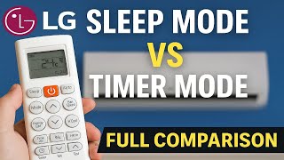 LG AC Sleep Mode vs Timer Mode 🔁 | Full Comparison & Best Usage Tips | 2025 Models