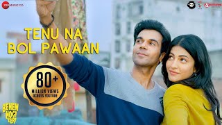 Tenu Na Bol Pawaan | Behen Hogi Teri | Shruti Haasan & Raj Kummar Rao | Yasser Desai | Amjad Nadeem Tenu Na Bol Pawaan | Behen Hogi Teri | Shruti Haasan & Raj Kummar Rao | Yasser Desai | Amjad Nadeem
