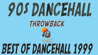 90s Dancehall Throwback Best Of Dancehall 1999 Mix By Djeasy