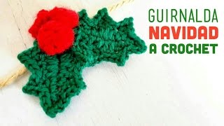 NAVIDAD | Guirnalda de Muérdago a Crochet ··· XMAS | How to crochet holly leafs