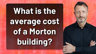 What is the average cost of a Morton building?