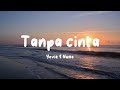 Tanpa cinta - Yovie & Nuno (lyric)