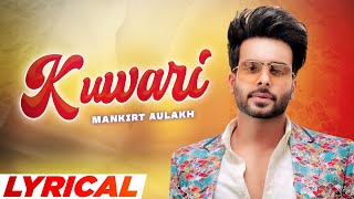 Kuwari (Lyrical) | Mankirt Aulakh | Gupz Sehra | Latest Punjabi Songs 2022 | Speed Records
