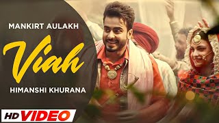 VIAH - Mankirt Aulakh (HD Video) | Himanshi Khurana | Latest Punjabi Songs 2023 | New Punjabi Songs