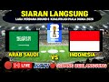 🔴LIVE RCTI • ARAB SAUDI VS INDONESIA KUALIFIKASI PIALA DUNIA 2026 ZONA ASIA