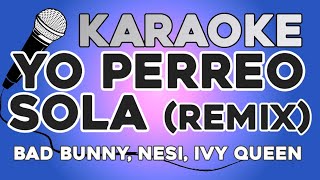 KARAOKE (Yo Perreo Sola REMIX - Bad Bunny, Nesi, Ivy Queen)