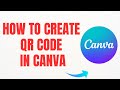 How To Create QR Code in Canva – Full Guide