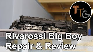 Rivarossi Big Boy Repair \u0026 Review