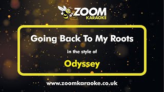 Odyssey - Going Back To My Roots - Karaoke Version from Zoom Karaoke