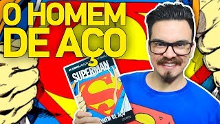 SUPERMAN: O HOMEM DE AÇO - História Completa