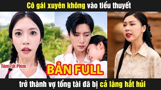 Cô gái xuyên không vào tiểu thuyết trở thành vợ tổng tài đã bị cả làng hắt hủi