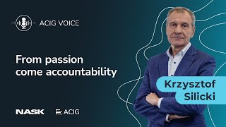 ACIG Podcast | Krzysztof Silicki: from passion come accountability