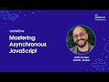 codeLive: Mastering Asynchronous JavaScript