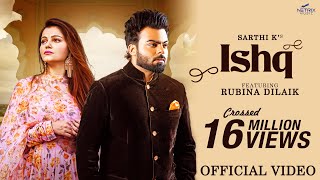 Ishq (Official Video) Sarthi K ft. Rubina Dilaik | Latest Punjabi Songs 2022 | Netrix Music