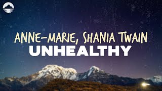 Anne-Marie - Unhealthy (feat. Shania Twain) | Lyrics
