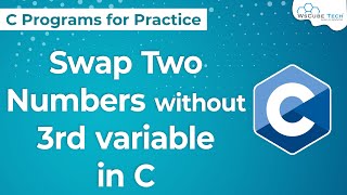 C Program to Swap Two Numbers Without Using Third variable | Swap 2 Num Without Using 3rd Variable C