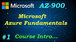 AZ 900 \\\\ Microsoft Azure Fundamentals - Course Intro (Ep 01)