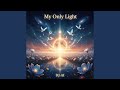 My Only Light