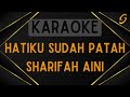 Sharifah Aini - Hatiku Sudah Patah [Karaoke]