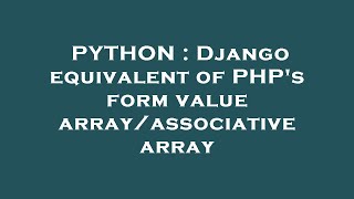 PYTHON : Django equivalent of PHP's form value array/associative array