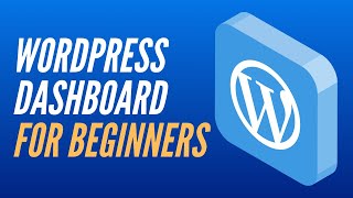 A Tour Of The WordPress Dashboard For Beginners