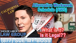 Alternative Workweek Schedule -- "What is it? And is it legal?"
