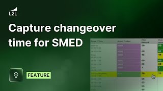 L2L Tips and Tricks - Capturing Changeover Time for SMED