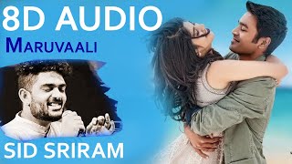🎧 Sid Sriram's Maruvaali - 8D AUDIO Song | Thoota | Dhanush | Darbuka Siva | Gautham Menon