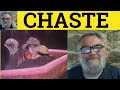 🔵 Chaste Meaning - Chasten Examples - Chaste Definition - Formal Vocabulary - Chasten