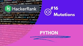 Mutations in HackerRank #16 || HackerRank || #python