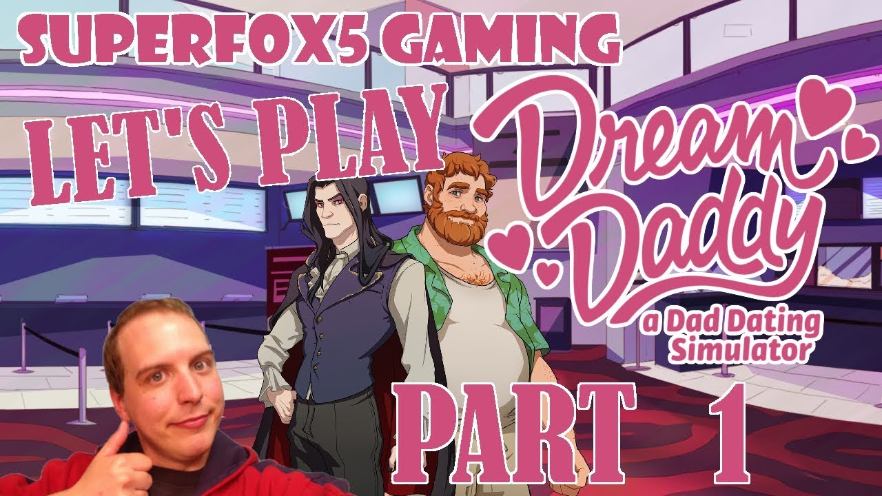 Let S Play Dream Daddy A Dad Dating Simulator Part 1 Gay Dad Youtube