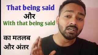 meaning of That being said | with that being said meaning | learn English