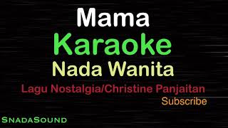 MAMA-Lagu Nostalgia-Christine Panjaitan|KARAOKE NADA WANITA​⁠ -Female-Cewek-Perempuan@UcokkuYasir