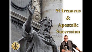 St Irenaeus and Apostolic Succession