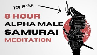8 Hour Sleep Hypnosis | "Samurai Alpha Male" Guided Meditation