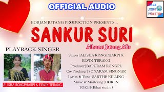 SANKUR SURI || ALISHA RONGPHARPI || ELWIN TERANG || BORJAN JUTANG PRODUCTION