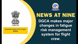 DGCA makes major changes in fatigue risk management system for flight crew.